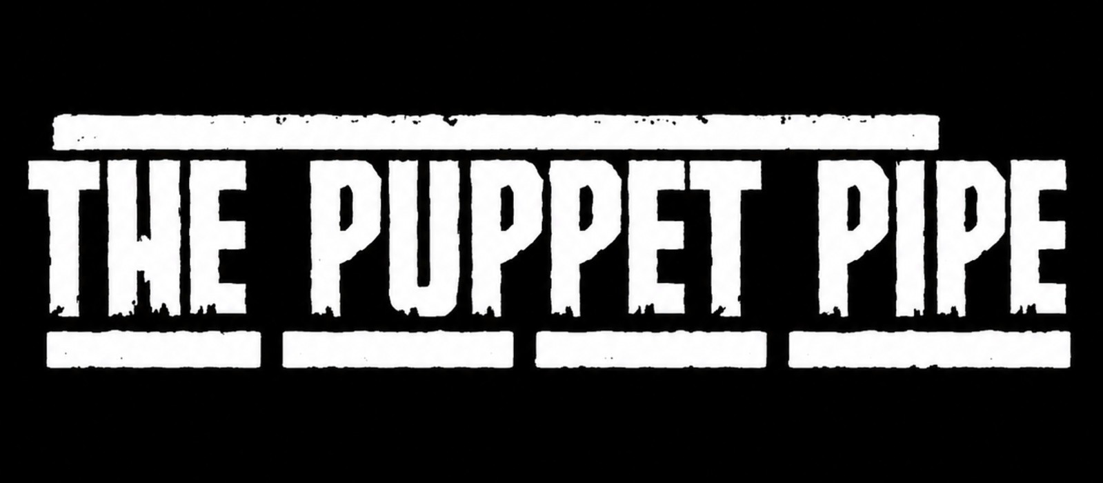 The Puppet Pipe