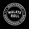MALAYA ROLL